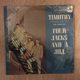 Four Jacks and A Jill - Timothy - Vinyl LP Record - Opened  - Very-Good Quality (VG) - C-Plan Audio