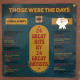 Those Weere the Days - 24 Great Hits by 24 Great Artists - Vinyl LP Record - Opened  - Very-Good- Quality (VG-) - C-Plan Audio