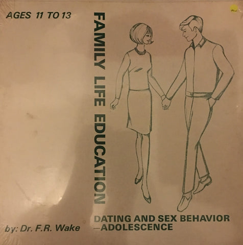 Family Life Education - Dr F.R Wake - Ages 11 to 13 Adolscence Dating  -  Vinyl LP - New Sealed - C-Plan Audio