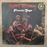 Francis Goya - Gypsy Wedding - Vinyl LP Record - Opened  - Very-Good Quality (VG) - C-Plan Audio