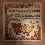 Two Legs Four Legs - Stories Told By The Playmakers for Children - Vinyl LP Record - Opened  - Very-Good Quality (VG) - C-Plan Audio