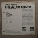 Wrex Tarr's - You Are Now In Chilapalapa Country ‎– Vinyl LP Record - Opened  - Very-Good+ Quality (VG+) - C-Plan Audio