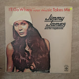 Jimmy James And The Vagabonds ‎– I'll Go Where Your Music Takes Me - Vinyl LP Record  - Opened  - Very-Good+ Quality (VG+) - C-Plan Audio