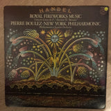 Handel - Boulez, New York Philharmonic ‎– Handel Water Music Suite Royal Fireworks Music - Vinyl LP Record - Opened  - Very-Good+ Quality (VG+) - C-Plan Audio