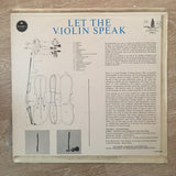 Let the Violin Speak - Vinyl LP Record - Opened  - Very-Good+ Quality (VG+) - C-Plan Audio