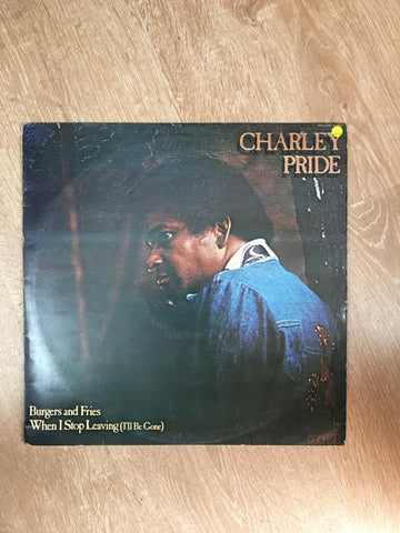 Charley Pride ‎– Burgers And Fries. When I Stop Leaving (I'll Be Gone) - Vinyl LP Record - Opened  - Very-Good+ Quality (VG+) - C-Plan Audio