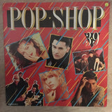 Pop Shop Vol 39 - Vinyl LP Record - Opened  - Very-Good- Quality (VG-) - C-Plan Audio