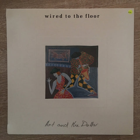 Wired to the Floor - Art and the Dollar - Vinyl LP - Sealed - C-Plan Audio