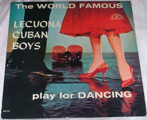 Lecuona Cuban Boys ‎– The World Famous Lecuona Cuban Boys Play For Dancing  - Vinyl LP - Opened  - Very-Good+ Quality (VG+) - C-Plan Audio